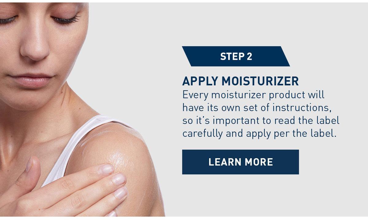 APPLY MOISTURIZER