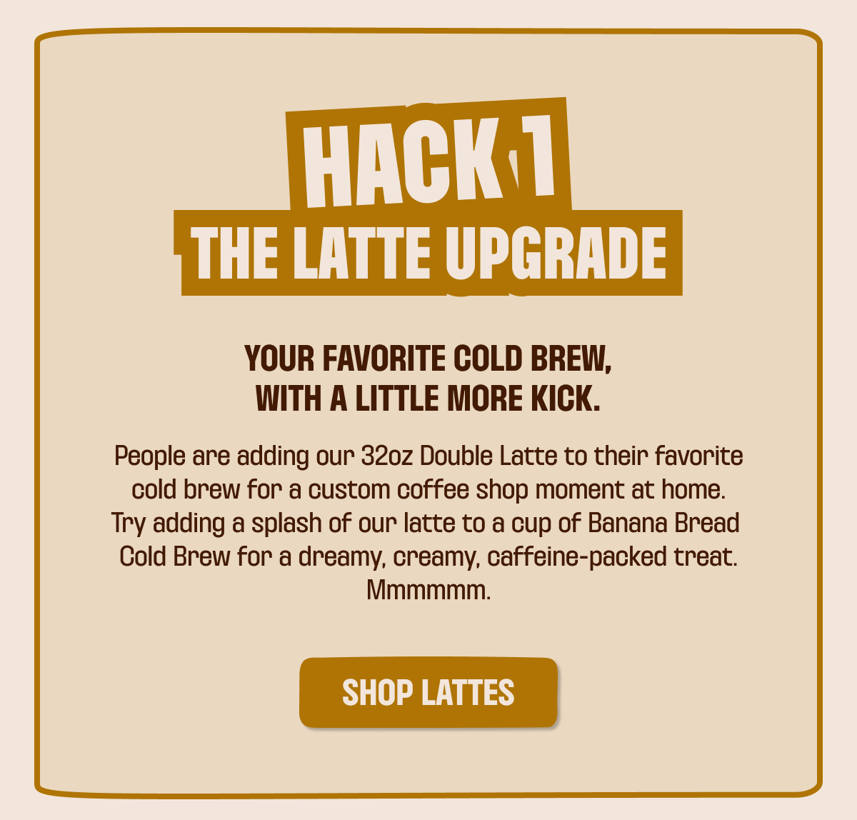 Hack 1: the latte upgrade. Shop lattes