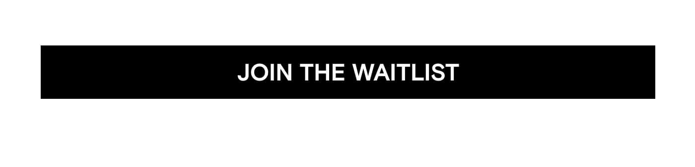 Join the Waitlist