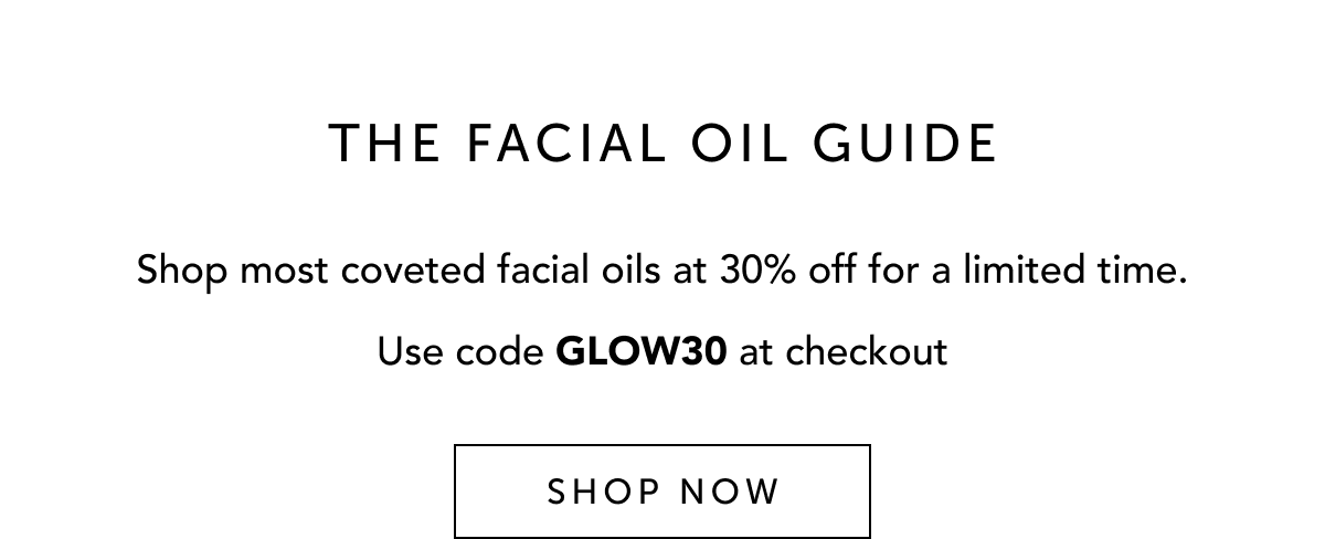 Code GLOW30 to Shop 30 % off Face Oils Shop Now