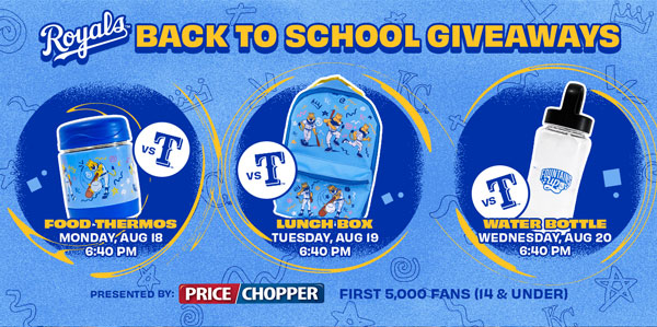 Royals Back to school giveaways - August 18-20 - Get Tickets
