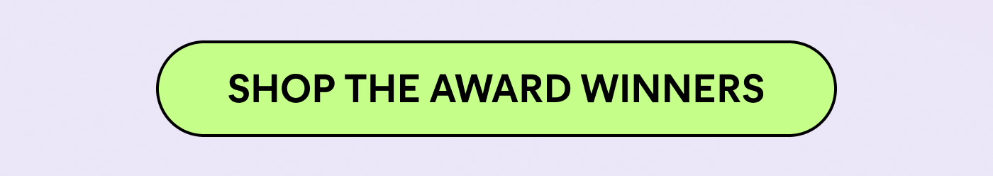 SHOP THE AWARD WINNERS