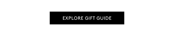 SHOP THE HOLIDAY GIFT GUIDE