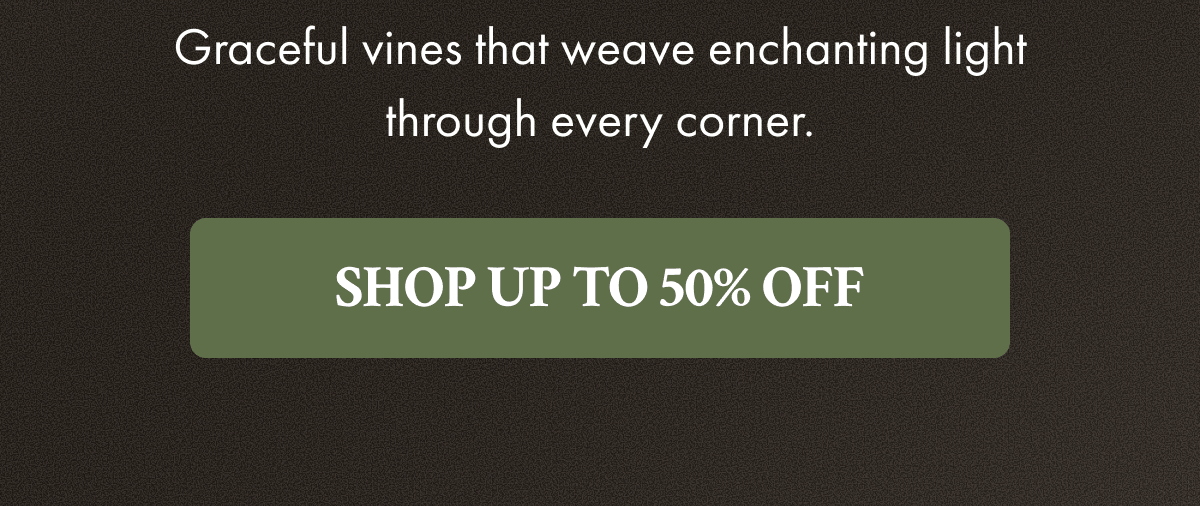 SHOP UP TO 50% OFF