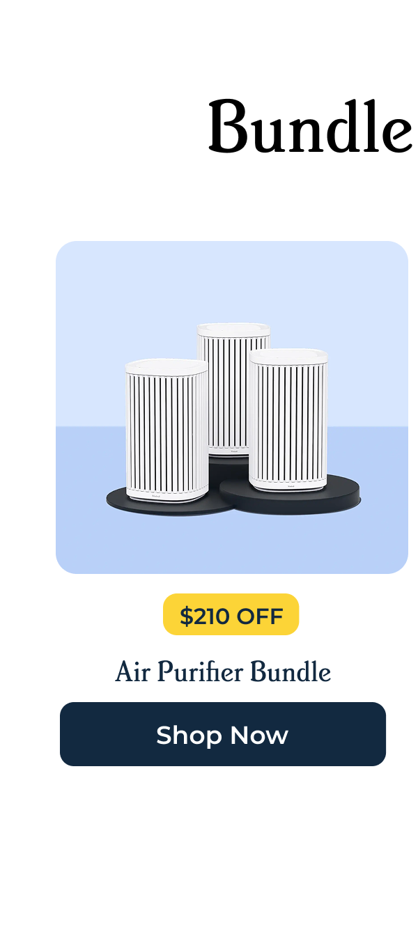Shop Air Purifier Bundle I $210 OFF