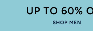 Up to 60% off sitewide. Shop Men
