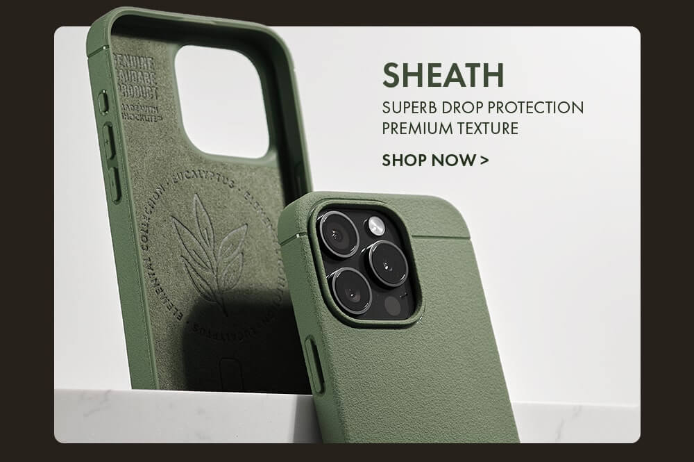 Sheath. Superb drop protection, premium texture. Shop Now >