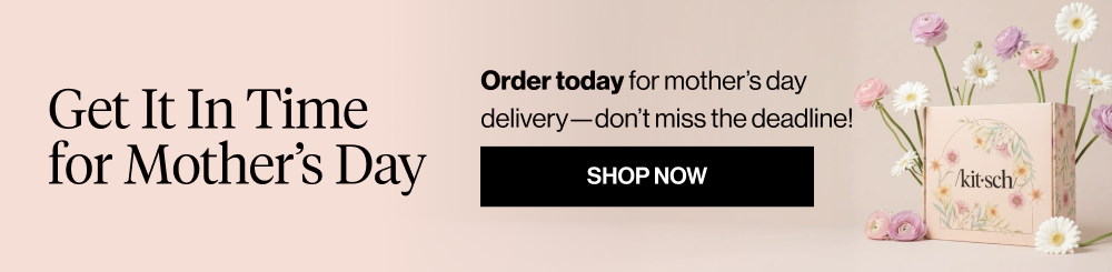 Get It In Time for Mother’s Day. Order today for mother’s day delivery—don’t miss the deadline!