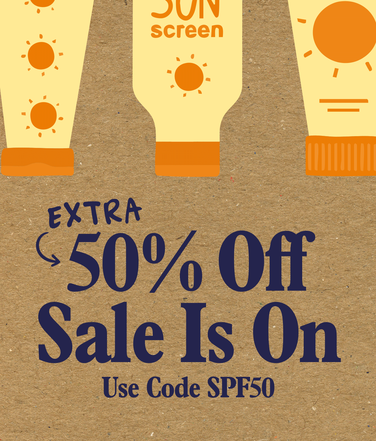 Extra 50% Off Sale: Use Code SPF50
