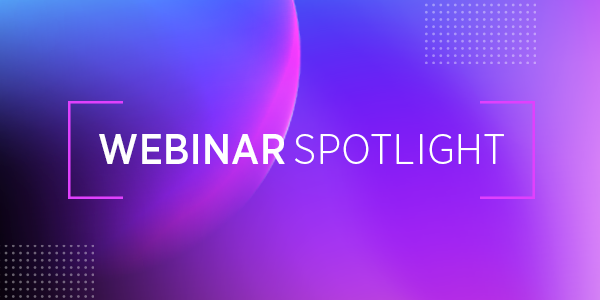 Webinar Spotlight