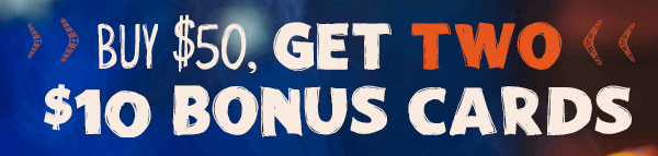 Buy $50, Get TWO $10 Bonus Cards