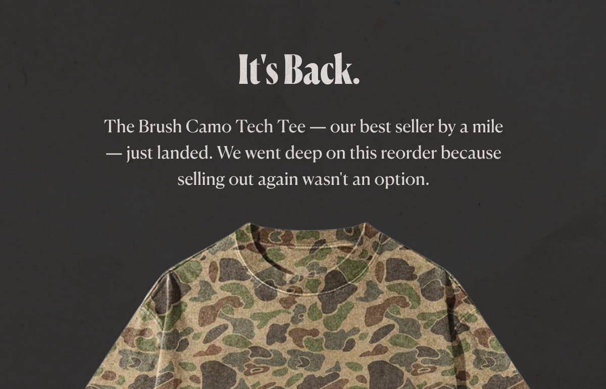 It's back. | The Brush Camo Tech Tee — our best seller by a mile — just landed. We went deep on this reorder because selling out again wasn't an option