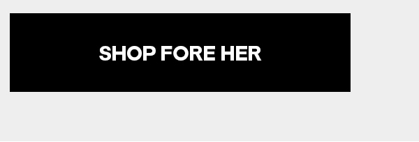SHOP FORE HER