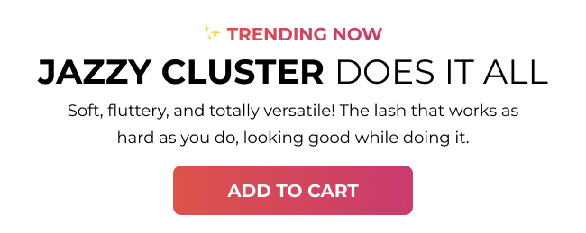 Trending Now: Jazzy Lash Clusters [Add To Cart]