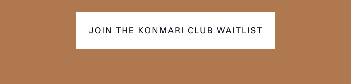 Join the KonMari Club Waitlist 