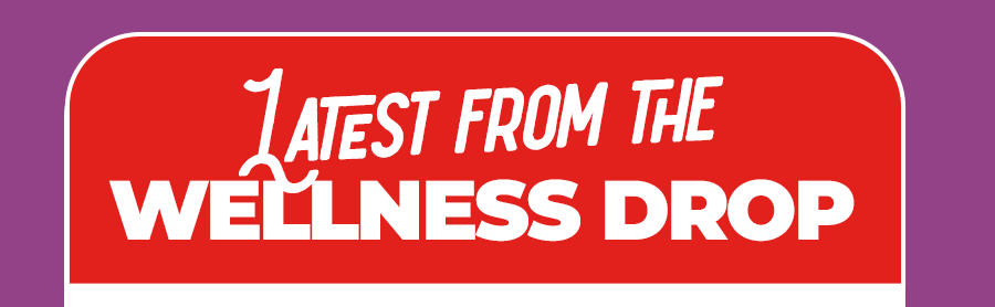 Latest From The Wellness Drop