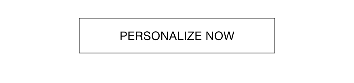 Personalize Now