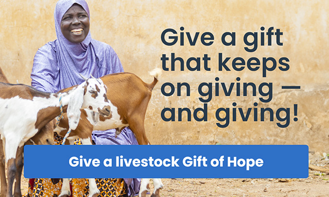 Give a gift that keeps on giving — and giving!/ Give a livestock Gift of Hope