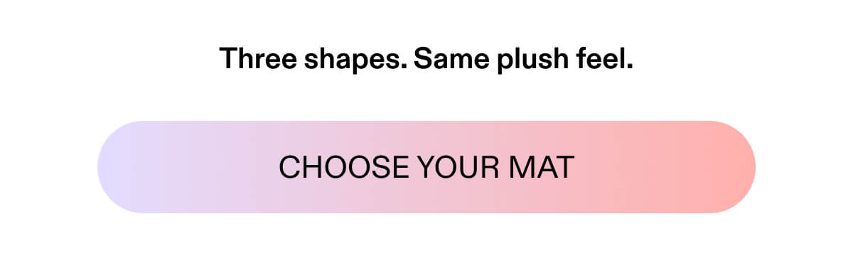 CHOOSE YOUR MAT