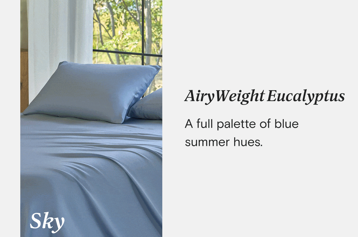 AiryWeight Eucalyptus - A full palette of blue summer hues.