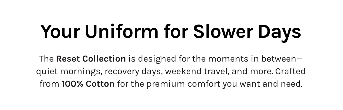 Your Uniform for Slower Days