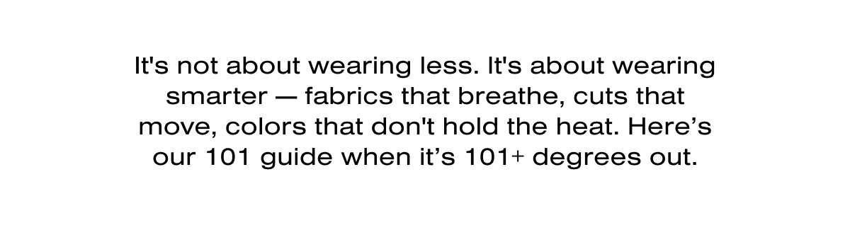 WHAT TO WEAR WHNE IT'S HOT
