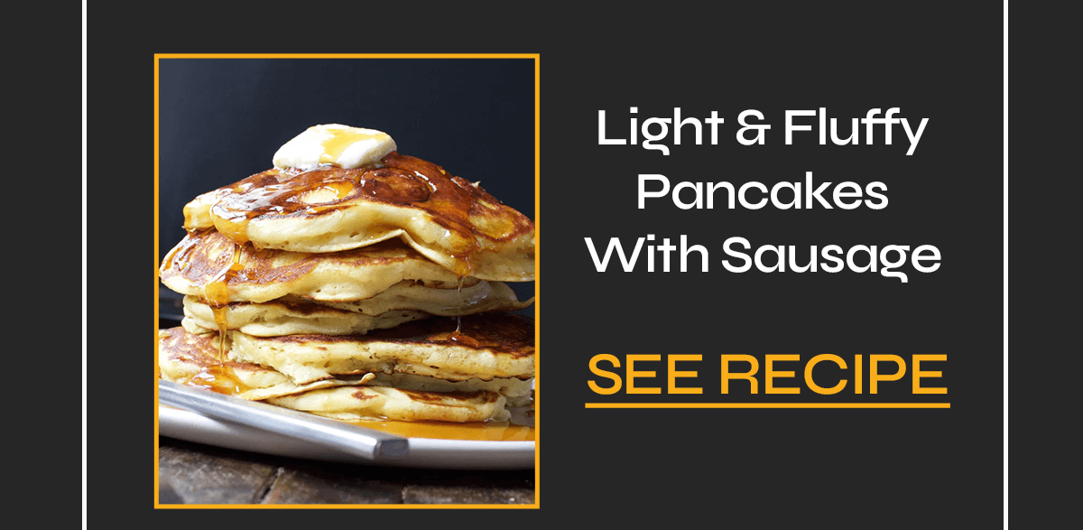 Light & Fluffy Pancakes With Sausage [SEE RECIPE]