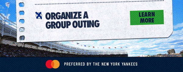 Organize a group outing | Learn More | Mastercard Preferred by the New York Yankees