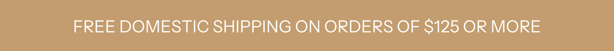 FREE SHIPPING ON ORDERS OVER $125