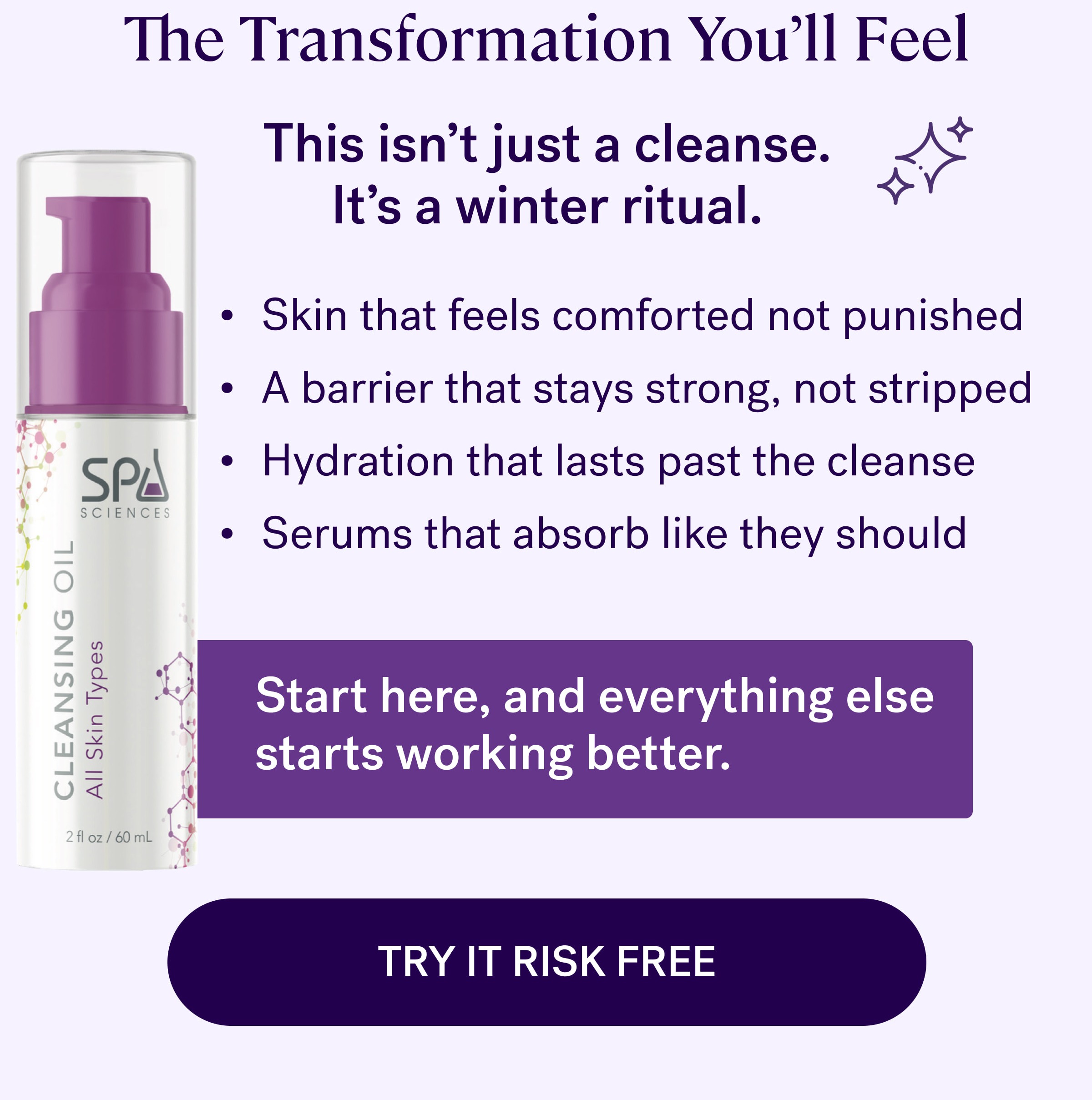The Transformation You’ll Feel This isn’t just a cleanse. It’s a winter ritual. Skin that feels comforted not punished&nbsp; A barrier that stays strong, not stripped&nbsp; Hydration that lasts past the cleanse&nbsp; Serums that absorb like they should Start here, and everything else starts working better. Try It Risk Free