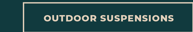 [Outdoor Suspensions]