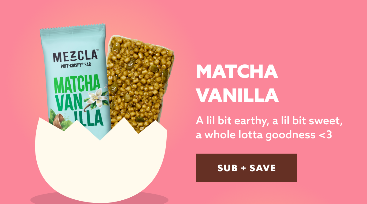 MATCHA VANILLA A lil bit earthy, a lil bit sweet, a whole lotta goodness <3 [SUB + SAVE]
