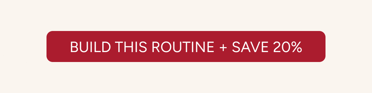 Build This Routine + Save 20%