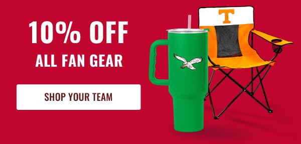 10% OFF All Fan Gear - Shop Your Team