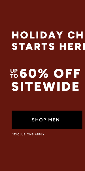 Holiday Cheer up to 60% off Shop Men
