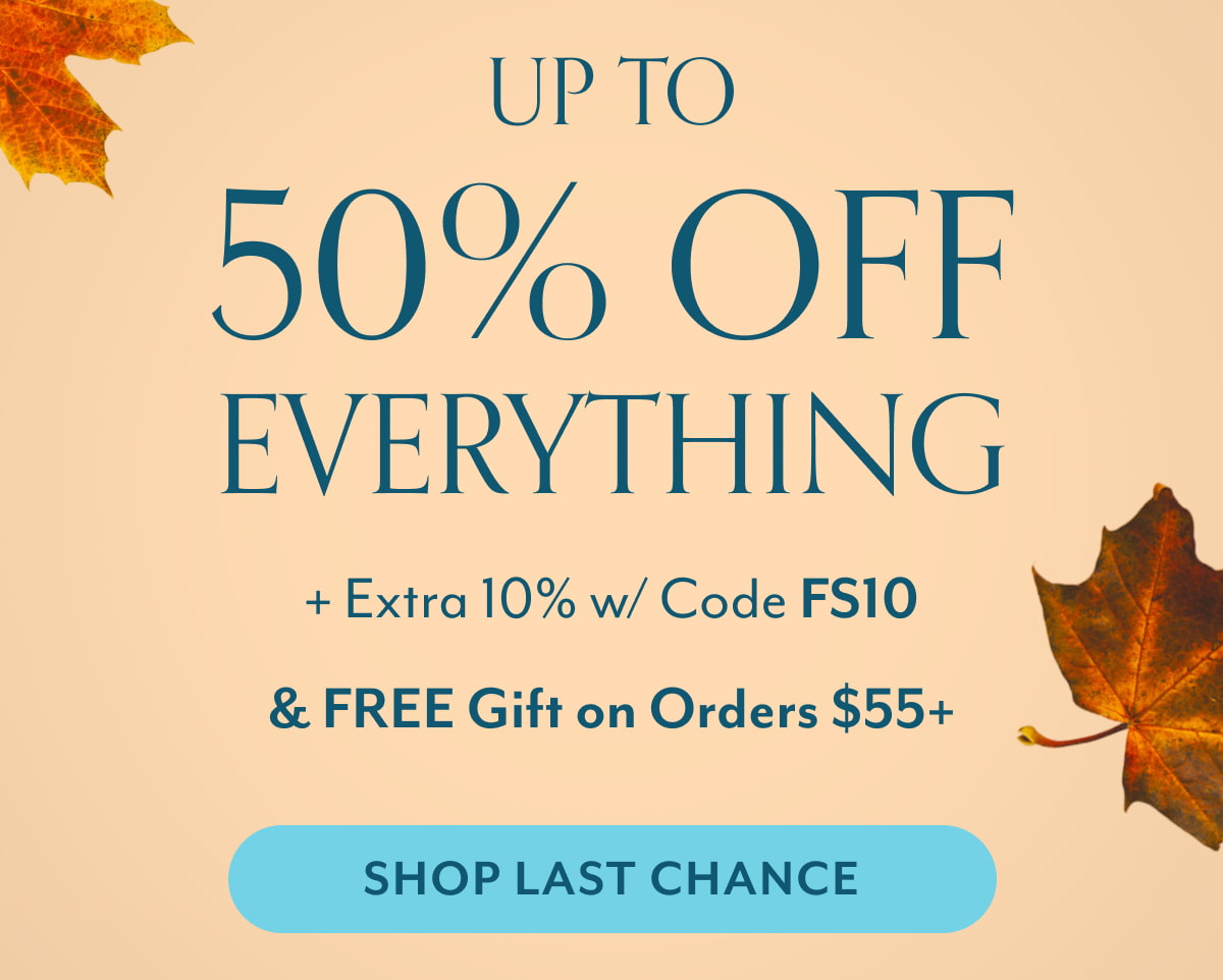 UP TO 50% OFF Everything + Extra 10% w/ Code FS10