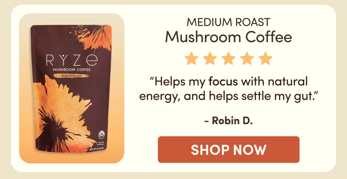 MEDIUM ROAST Mushroom Coffee | “Helps my focus with natural energy, and helps settle my gut.” - Robin D. | Shop Now