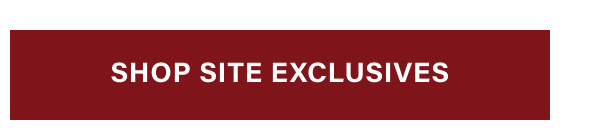 SHOP SITE EXCLUSIVES