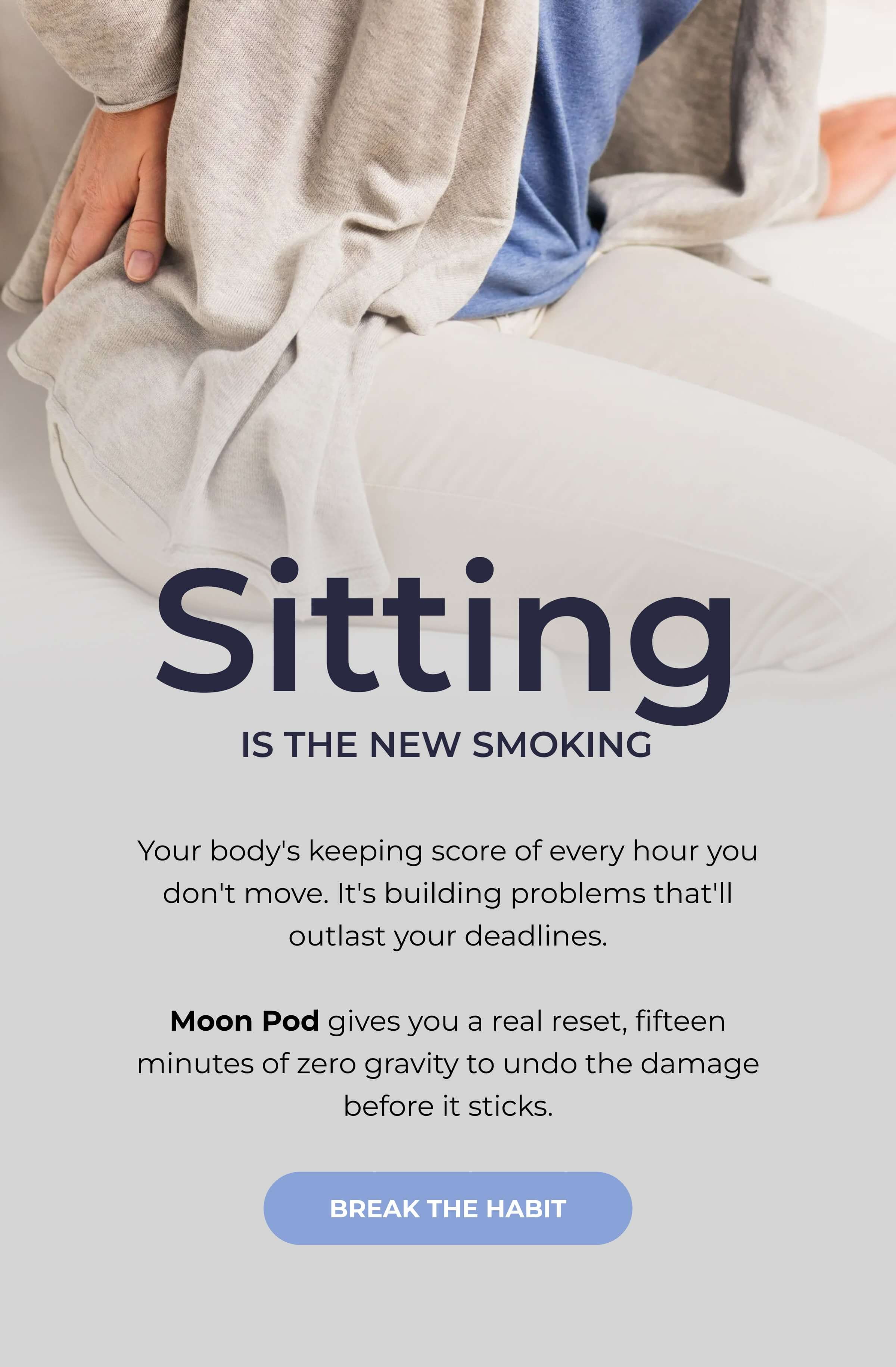 Sitting is the new smoking. 