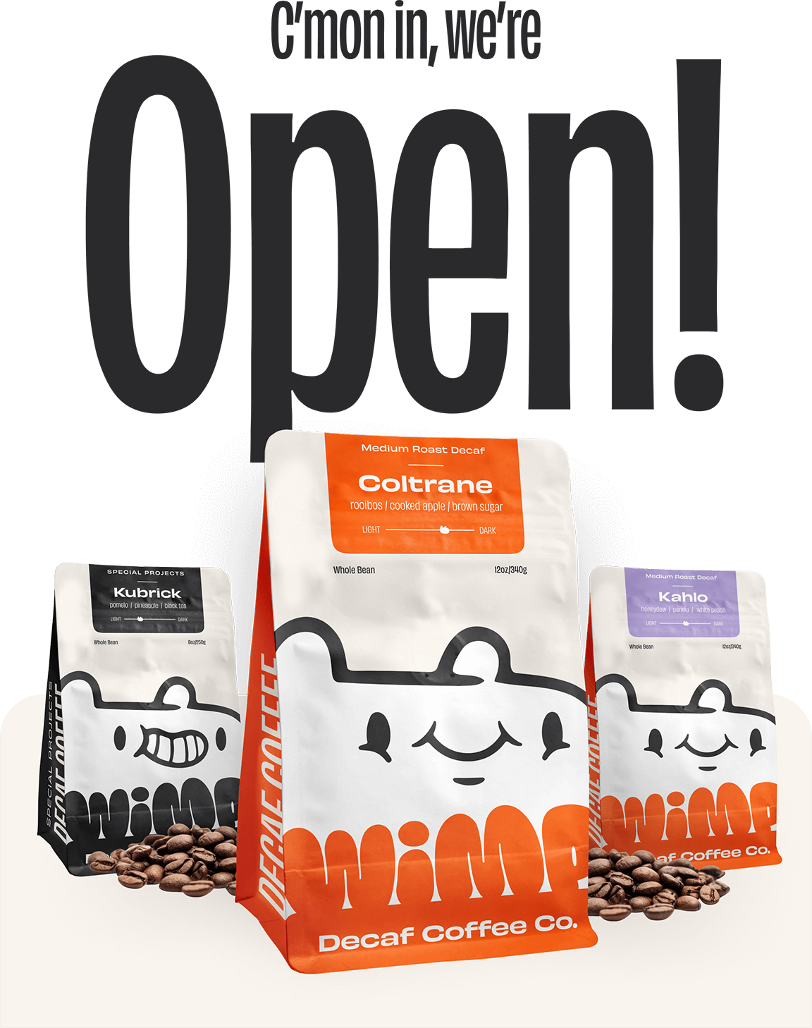 C'mon in, we're open!