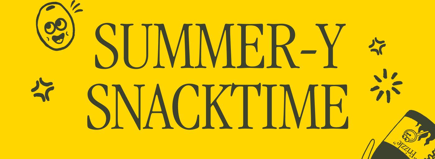 SUMMER-Y SNACKTIME