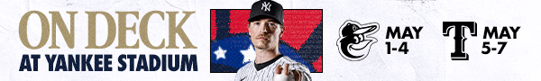 On Deck at Yankee Stadium: May 1-4 vs. BAL, May 5-7 vs. TEX