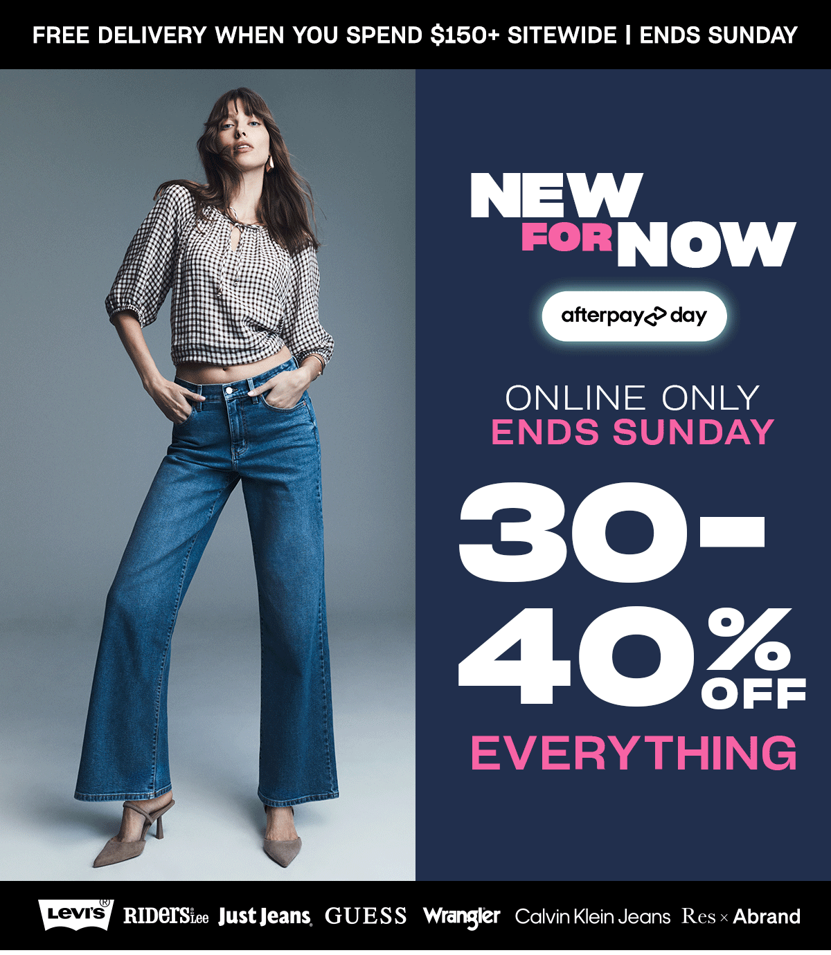 Online only. Ends Sunday. 30-40% off everything
