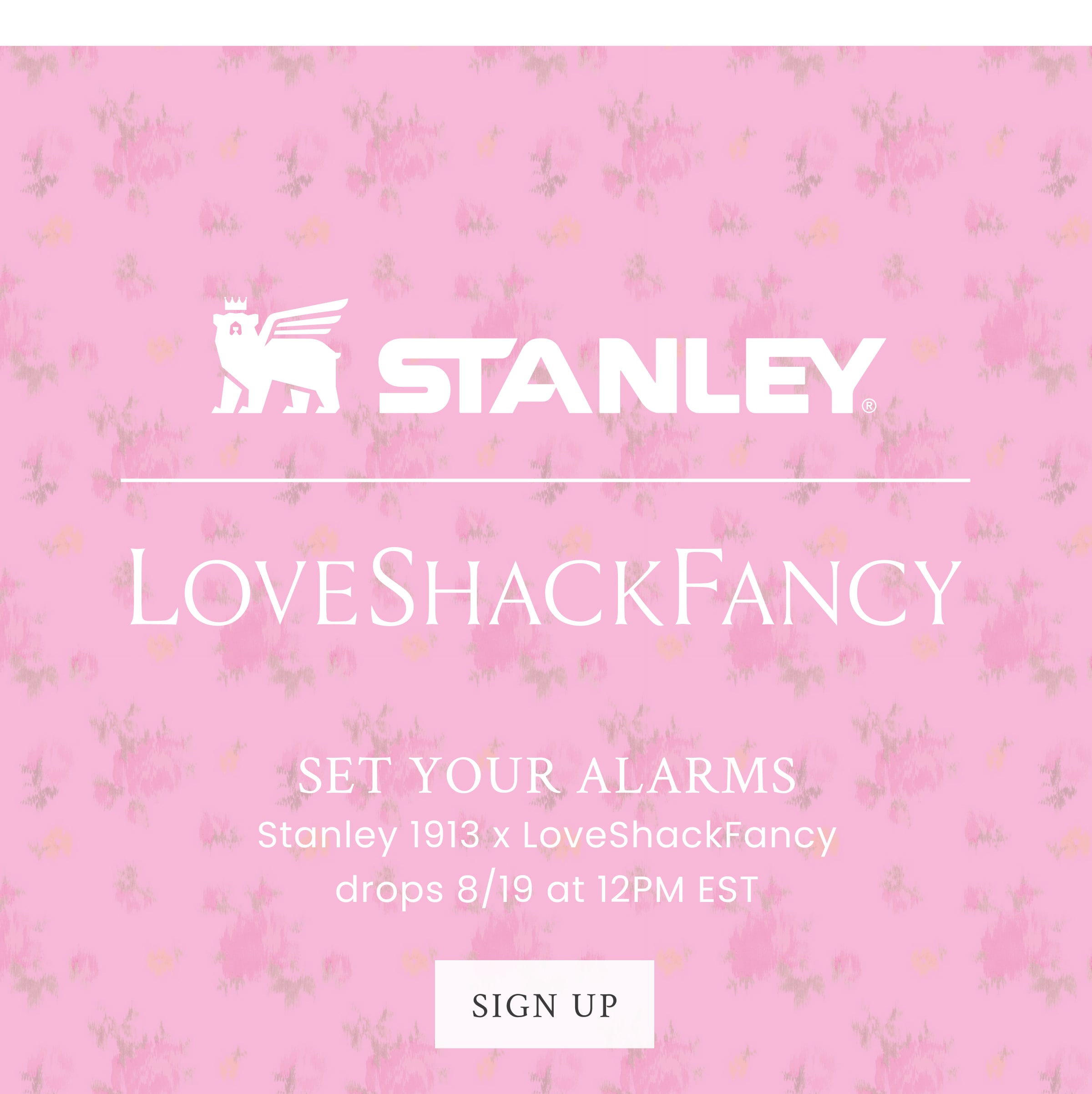 Stanley x LoveShackFancy SET YOUR ALARMS  Stanley x LovewShackFancy drops 8/19 at 12PM EST  <SIGN UP>