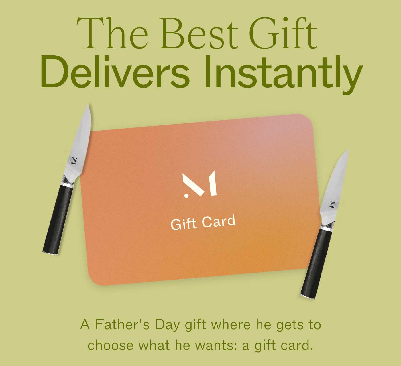 The Best Gift Delivers Instantly Gift Card A Father's Day gift where he gets to choose what he wants: a gift card.