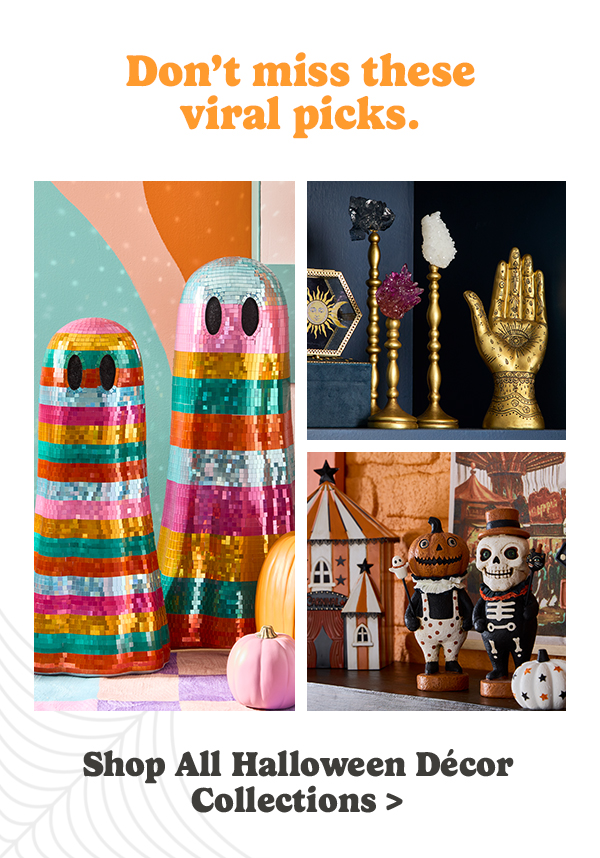 Don't miss these viral picks. Shop All Halloween Décor Collections >