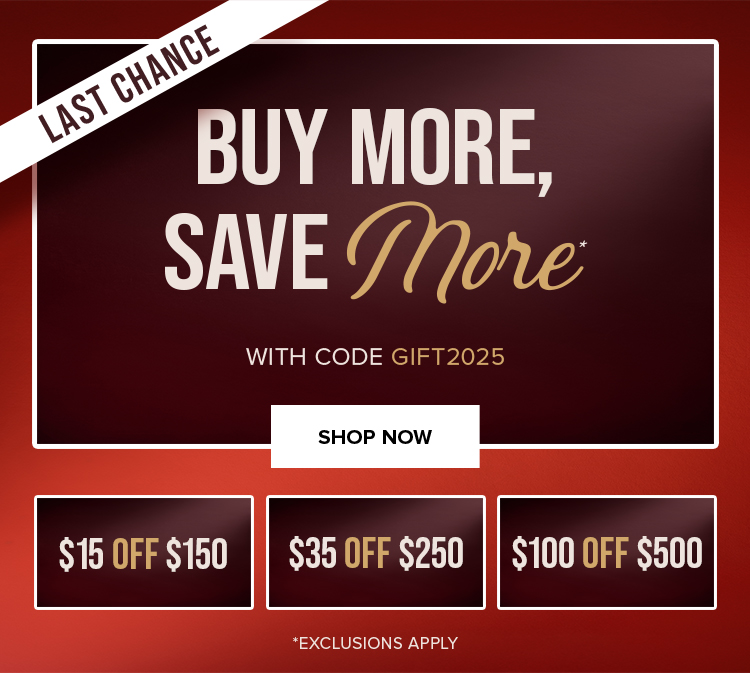 BUY MORE, SAVE MORE. SHOP NOW