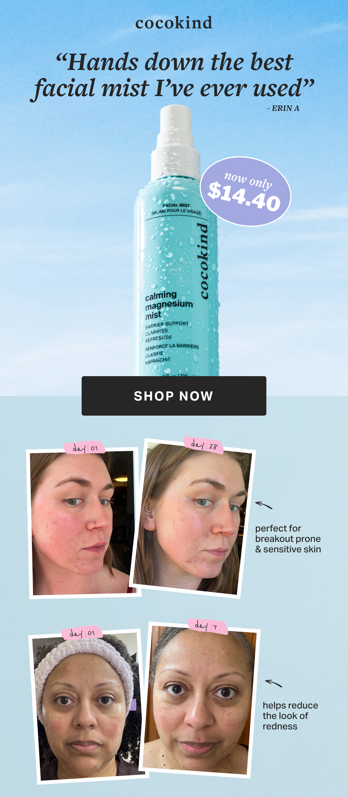cocokind “Hands down the best facial mist I’ve ever used” - ERIN&nbsp;A | now only $14.40  20 %  OFF SHOP NOW  perfect for breakout prone  & sensitive skin  helps reduce the look of redness