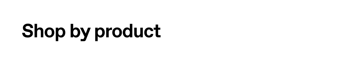 Shop by product
