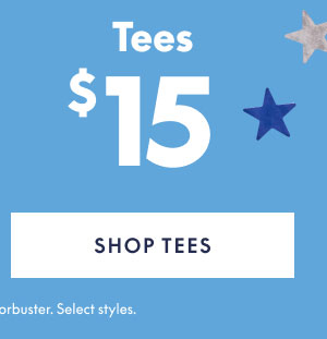 Tees $15